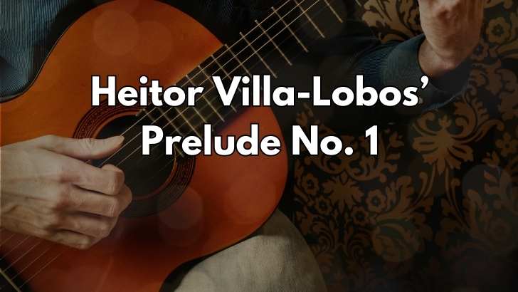 Heitor Villa-Lobosโ Prelude No. 1